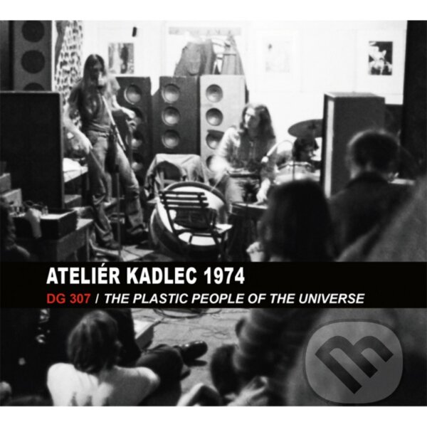 Levně DG 307, Plastic People Of The Universe: Ateliér kadlec 2.6.1974