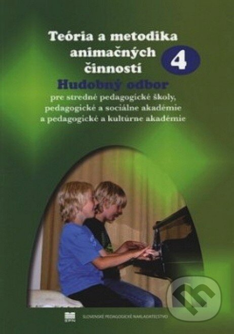 Levně Teória a metodika animačných činností 4 (Hudobný odbor) - kniha z kategorie Stredné školy