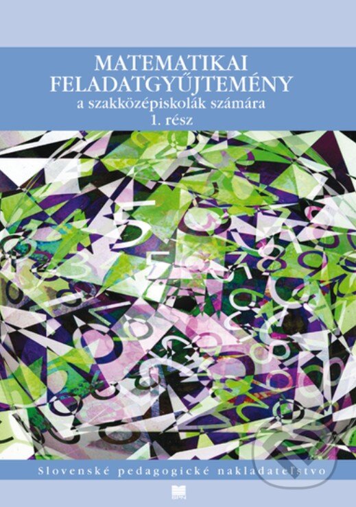 Levně Zbierka úloh z matematiky pre SOŠ s VJM - F. Jirásek, J. Janisková, K. Braniš, M. Vacek, S. Horák, V. Kolbaská - kniha z kategorie Odborné školy