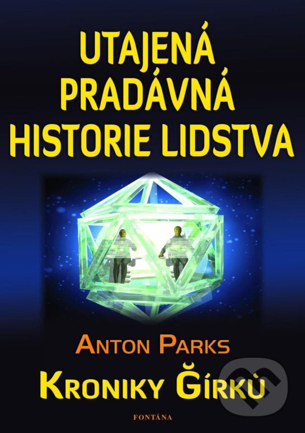Kniha: Utajená pradávná historie lidstva - Kroniky Girku (Anton Parks)