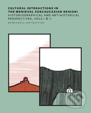 Levně Cultural Interactions in the Medieval Subcaucasian Region: Historiographical and Art-Historical Pers - kniha z kategorie Teória umenia