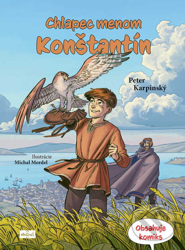 Levně Chlapec menom Konštantín (Obsahuje komiks) - Michal Mordel (ilustrátor), Peter Karpinský - kniha z kategorie Beletria