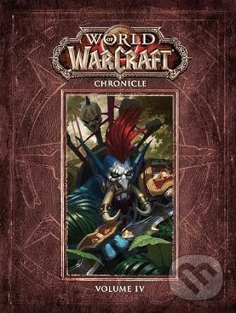 World of Warcraft Chronicle Volume 4 koupíte na Martinus.cz