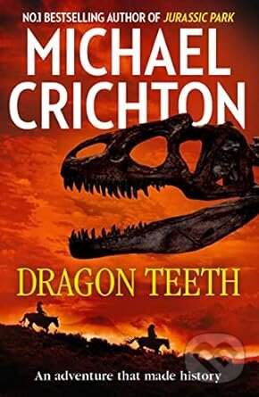 Levně Dragon Teeth - Michael Crichton - kniha z kategorie Thrillery