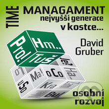 Time management - David Gruber, David Gruber - TECHNIKY DUŠEVNÍ PRÁCE, 2013
