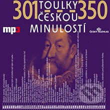 Toulky českou minulostí 301 - 350 - Josef Veselý, Radioservis, 2013