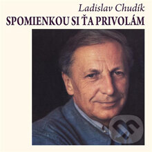 Audiokniha: Spomienkou si ťa privolám (Jiří Hubač, Karol Dlouhý, Ladislav Chudík, Michail Jurjevič Lermontov, Milan Rúfus, Neil Simon a Štefan Moravčík). Opus, 2013