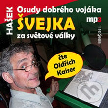 Osudy dobrého vojáka Švejka za světové války - Jaroslav Hašek, Radioservis, 2013