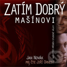 Zatím dobrý - Mašínovi - Jan Novák, Radioservis, 2013