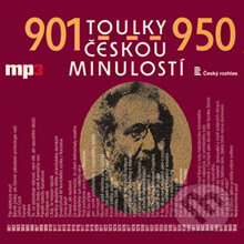 Toulky českou minulostí 901 - 950 - Josef Veselý, Radioservis, 2014