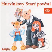 Hurvínkovy Staré pověsti - Vladimír Straka,Miloš Kirschner, Supraphon, 2013