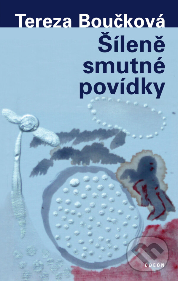 E-kniha: Šíleně smutné povídky (Tereza Boučková). Odeon, 2019