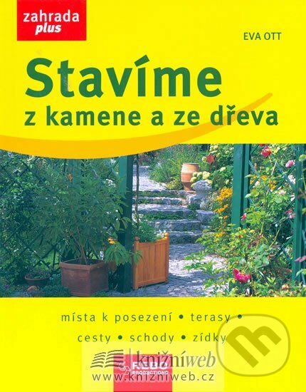 Kniha: Stavíme z kamene a ze dřeva (Eva Ott). Rebo, 2007