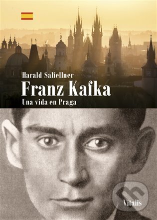 Levně Franz Kafka - Una vida en Praga - Harald Salfellner - kniha z kategorie História