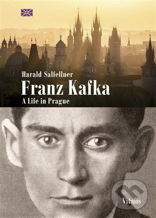Levně Franz Kafka - A Life in Prague - Harald Salfellner - kniha z kategorie Životopisy