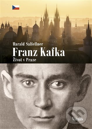 Levně Franz Kafka - Život v Praze (Literární průvodce Haralda Salfellnera) - kniha z kategorie História