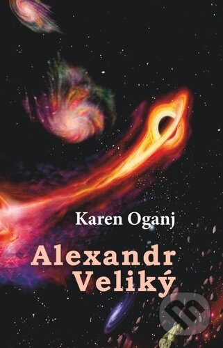 Levně Alexandr Veliký - Karen Oganj - kniha z kategorie Sci-fi