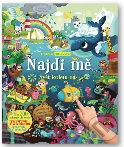 Levně Najdi mě: Svět kolem nás (Stiskni a poslouchej) - kniha z kategorie Naučné knihy