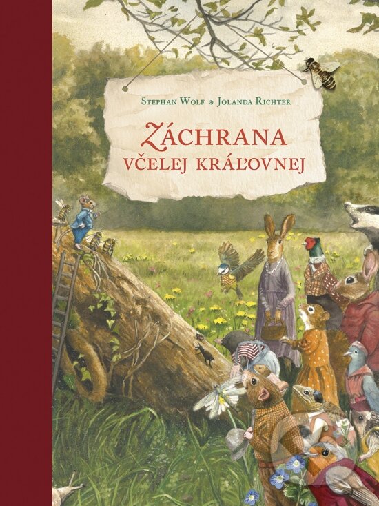 Levně Záchrana včelej kráľovnej - Jolanda Richter, Stephan Wolf, Jolanda Richter (ilustrátor) - kniha z kategorie Rozprávky