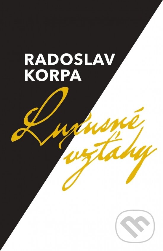 Kniha: Luxusné vzťahy (Radoslav Korpa). Radoslav Korpa, 2024