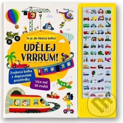 Levně Udělej VRRRUM! (Zvuková kniha s dopravními prostředky) - kniha z kategorie Naučné knihy