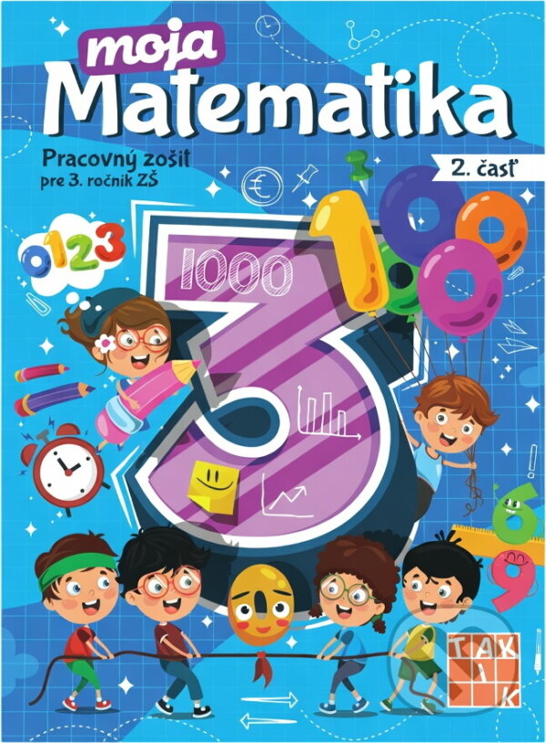 Kniha: Moja matematika 3 - 2. časť (Eva Virostková). Taktik