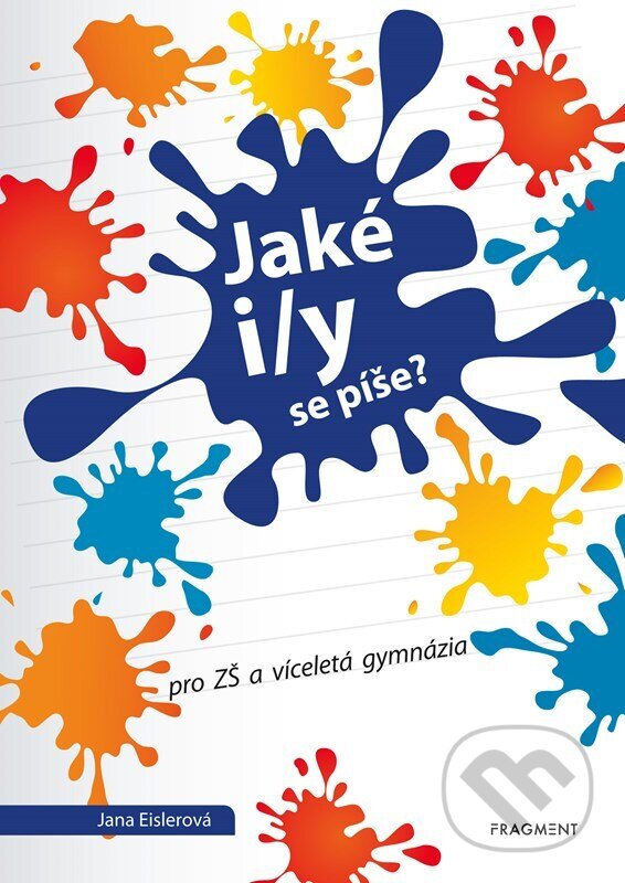 Levně Jaké i/y se píše? (...já se to naučím.) - Jana Eislerová - kniha z kategorie 2. stupeň