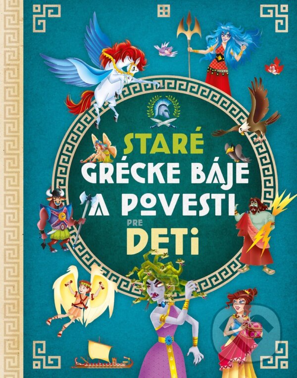 Levně Staré grécke báje a povesti pre deti - kniha z kategorie Mýty, povesti a legendy