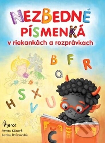 Levně Nezbedné písmenká v riekankách a rozprávkach - Lenka Rožnovská, Petita Kůsová - kniha z kategorie Rozprávky