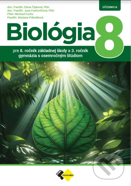 Kniha: Biológia pre 8. ročník základnej školy a 3. ročník gymnázia s osemročným štúdiom (Elena Čipková, Jana Fančovičová, Mariana Páleníková a Michael Fuchs)