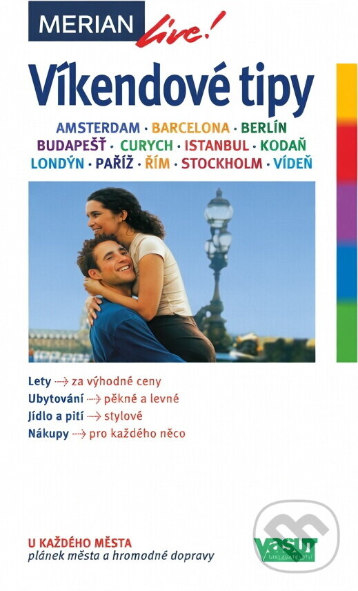 Kniha: Víkendové tipy : Amsterdam, Barcelona, Berlín, Budapešť, Curych, Istanbul, Kodaň, Londýn, Paříž, Řím, Stockholm, Vídeň (). , 2005