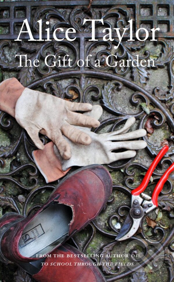 Levně The Gift of a Garden - Alice Taylor - kniha z kategorie Dom, byt a záhrada