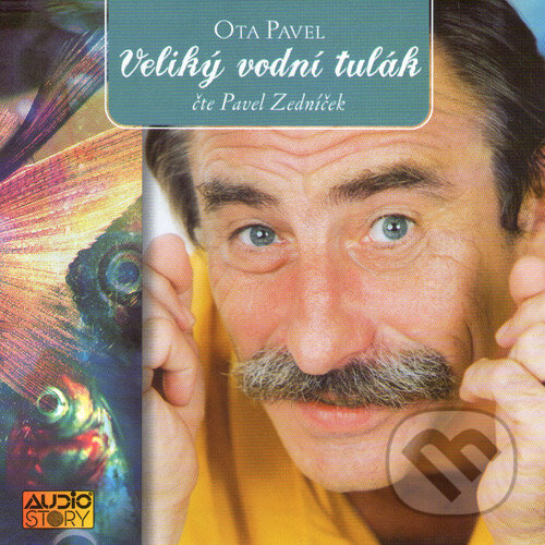 Audiokniha: Veliký vodní tulák (Ota Pavel). AudioStory, 2015