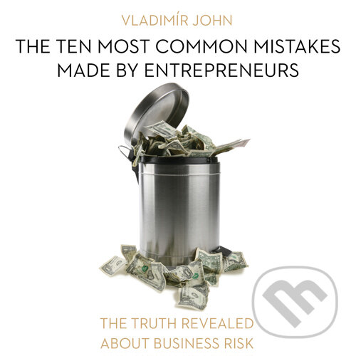 The ten most common mistakes made by entrepreneurs (EN) - Vladimír John, Meriglobe Advisory House, 2016