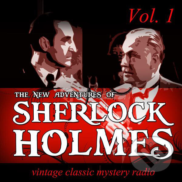 The New Adventures of Sherlock Holmes, Vol. 1: Vintage Classic Mystery Radio - Arthur Conan Doyle, Vcmr Recordings, 2016