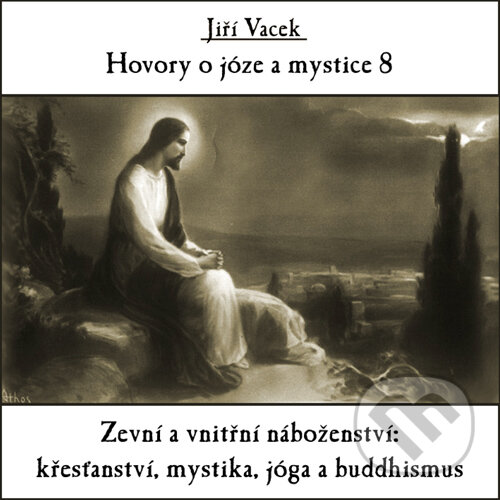 Audiokniha: Hovory o józe a mystice 8 (Jiří Vacek). Jiří Krutina, 2016