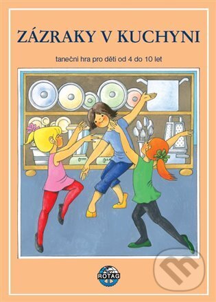 Levně Zázraky v kuchyni + CD (taneční hra pro děti od 4 do 10 let) - kniha z kategorie Pedagogika