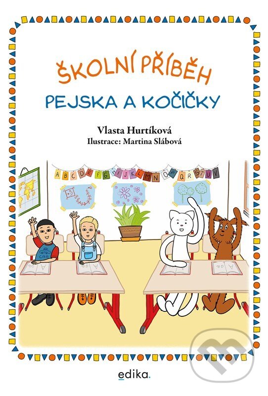 Levně Školní příběh pejska a kočičky - Martina Slábová (ilustrátor), Vlasta Hurtíková - kniha z kategorie Rozprávky