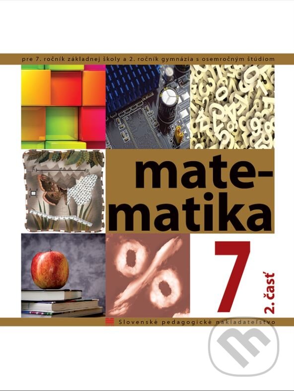 Levně Matematika pre 7. ročník ZŠ, 2. časť (pre 7. ročník ZŠ a 2. ročník gymnázia s osemročným štúdiom) - kniha z kategorie Matematika