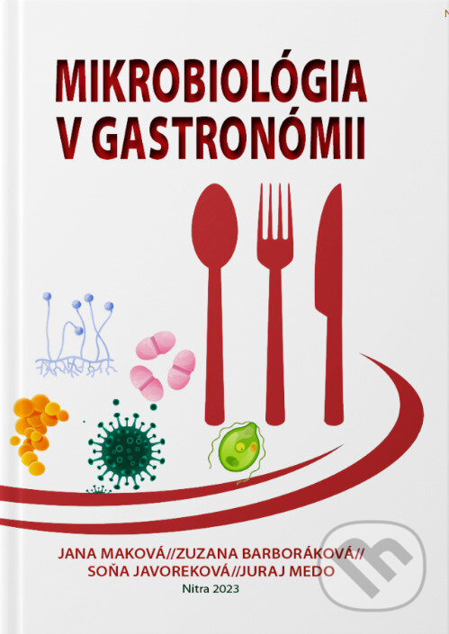 Levně Mikrobiológia v gastronómii - Jana Maková a kolektív - kniha z kategorie Biológia