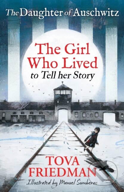 Levně The Daughter of Auschwitz (The Girl who Lived to Tell her Story (Children's Adaptation)) - kniha z kategorie Beletria
