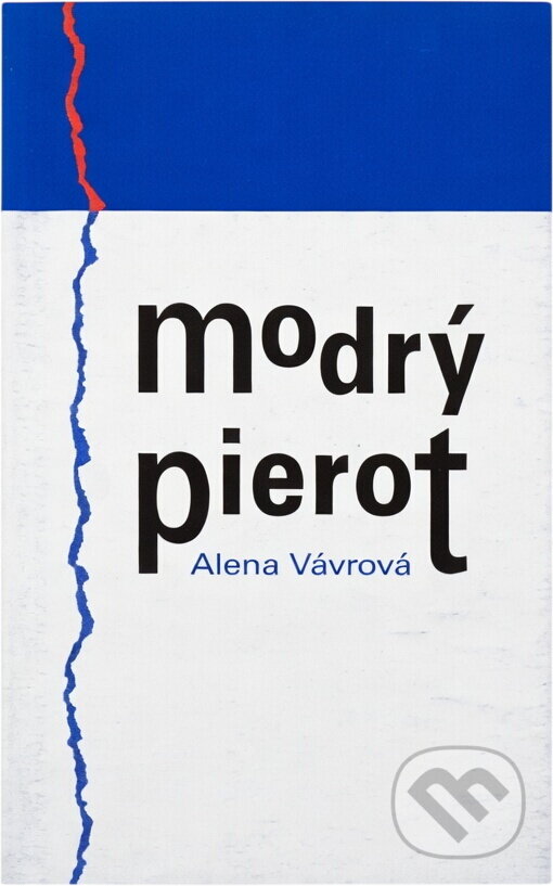 Kniha: Modrý Pierot, aneb, Poháry plné cherubínů (Alena Vávrová). , 2001