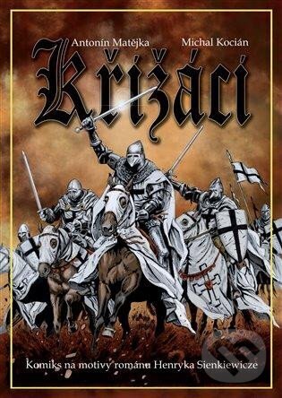 Levně Křižáci - Antonín Matějka, Michal Kocián (ilustrácie) - kniha z kategorie Komiksy