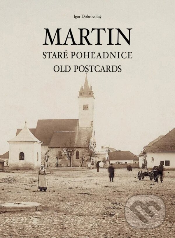 Levně Martin - Staré pohľadnice / Old postcards - Igor Dobrovolný - kniha z kategorie Fotografie