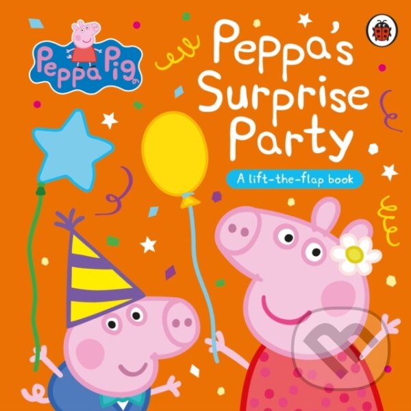Levně Peppa's Surprise Party (A Lift-the-Flap Book) - kniha z kategorie Rozprávky