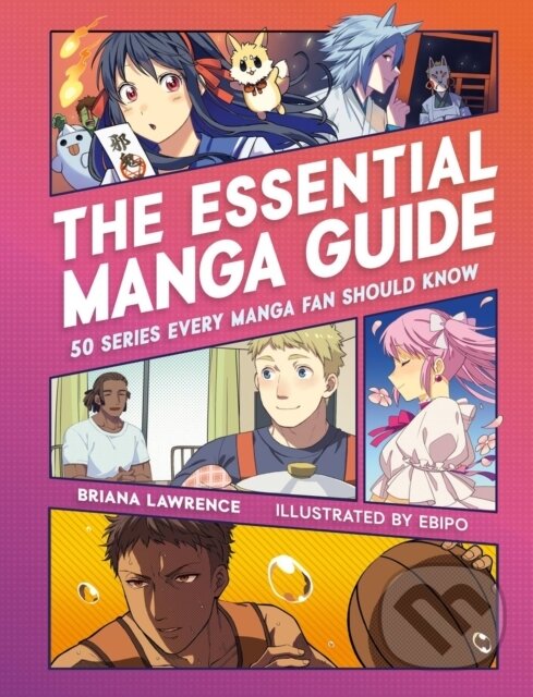 Levně The Essential Manga Guide (50 Series Every Manga Fan Should Know) - kniha z kategorie Komiksy