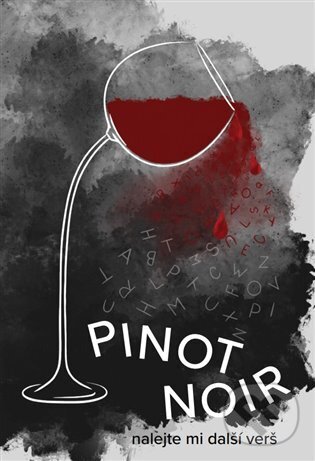 Levně Pinot noir (nalejte mi další verš, sborník poezie, 33 autorů) - kniha z kategorie Poézia