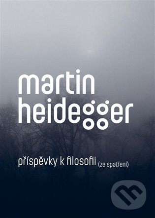 Levně Příspěvky k filosofii (Ze spatření) - Martin Heidegger - kniha z kategorie Filozofia