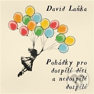 Levně Pohádky pro dospělé děti a nedospělé dospělé - David Laňka - audiokniha z kategorie Pre deti a mládež