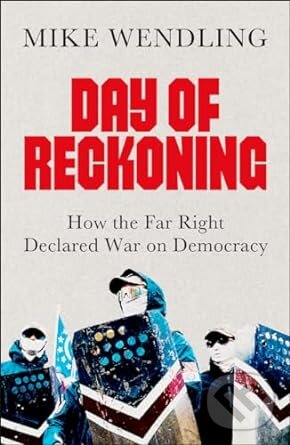 Levně Day Of Reckoning (How the Far Right Declared War on Democracy) - kniha z kategorie História